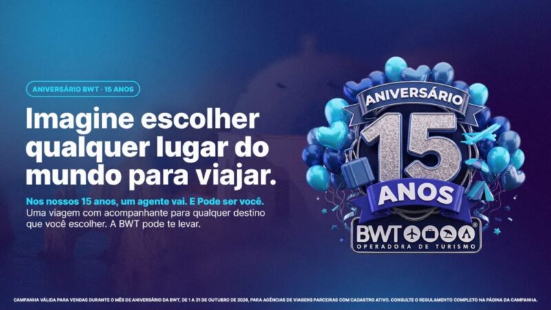 BWT Operadora comemora 15 anos com sorteio de viagem mundial